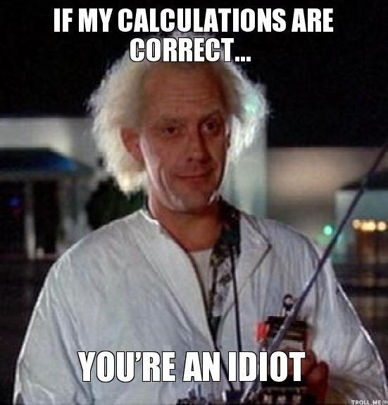 if-my-calculations-are-correct-youre-an-idiot